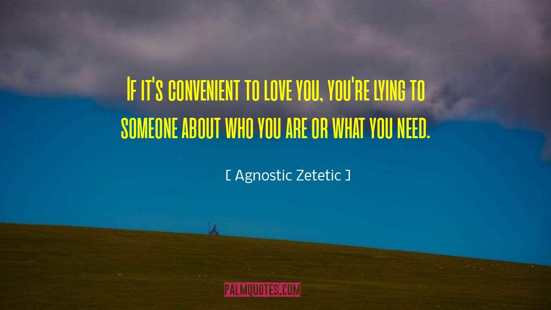 Honesty Love quotes by Agnostic Zetetic