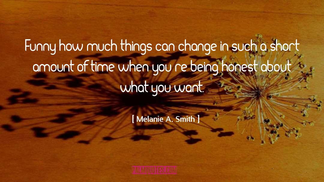 Honesty Love quotes by Melanie A. Smith