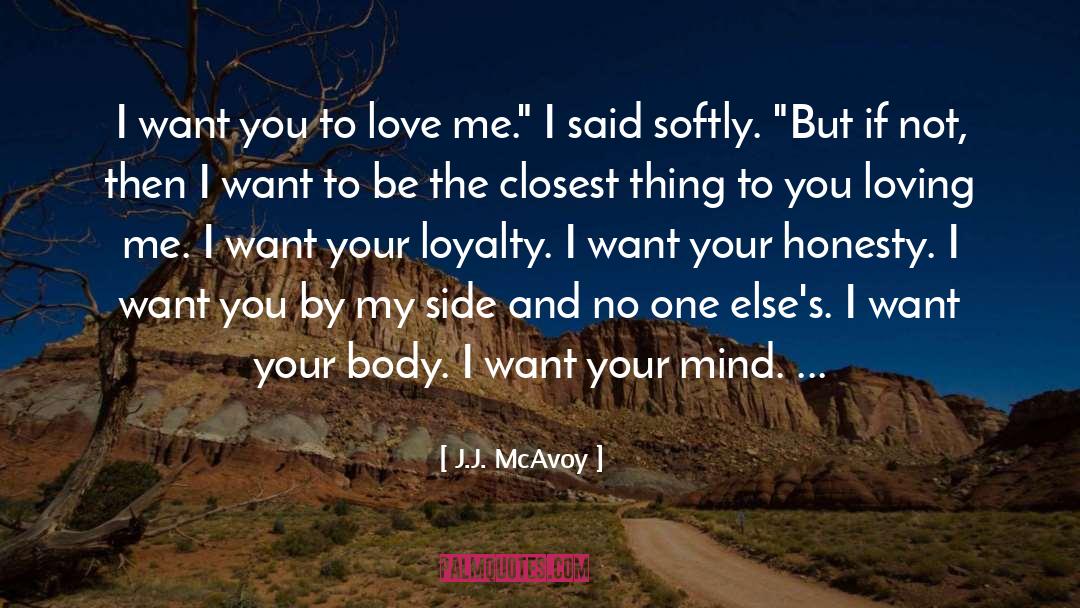 Honesty Loyalty Faithfulness quotes by J.J. McAvoy