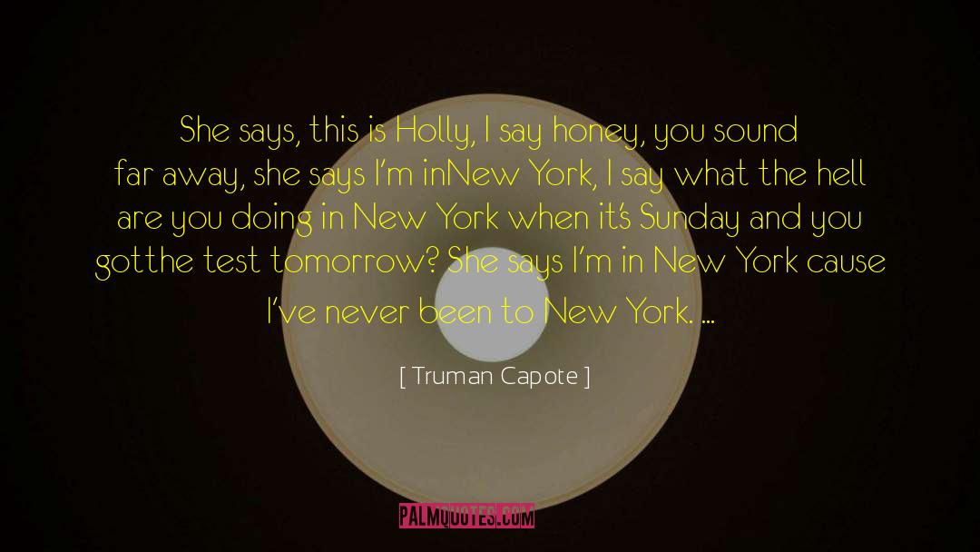 Honey And Clover quotes by Truman Capote