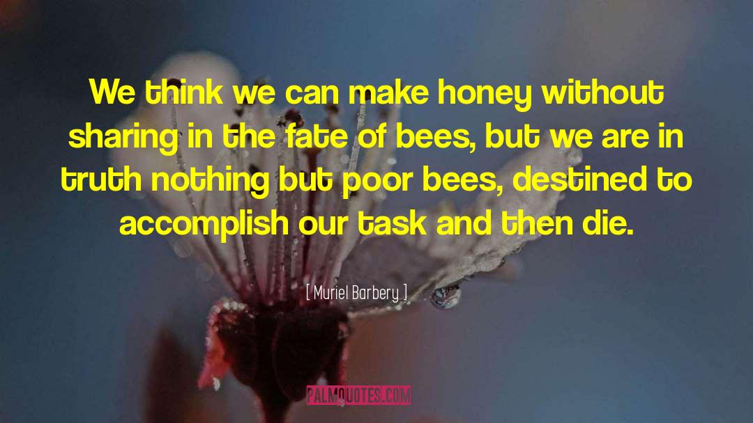 Honey Bee quotes by Muriel Barbery