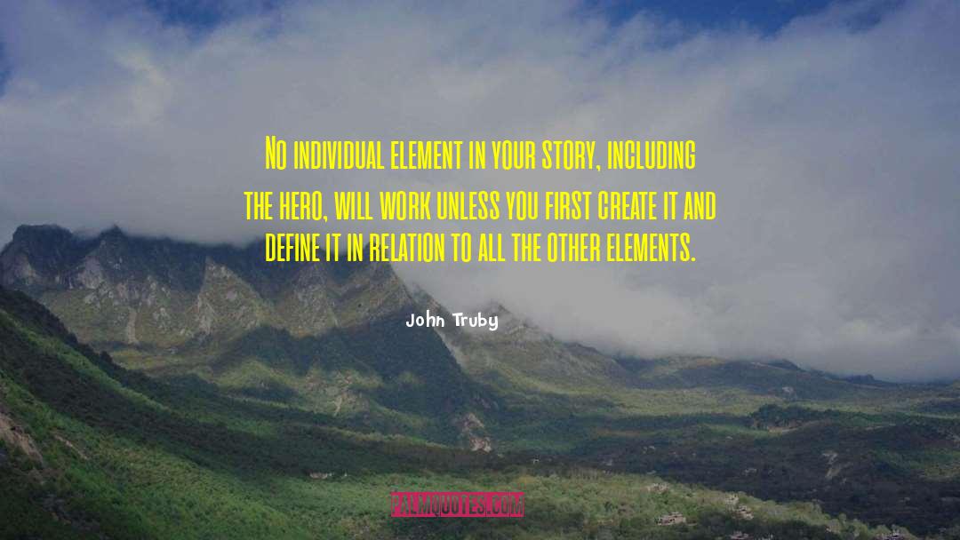 Honey The Hero quotes by John Truby