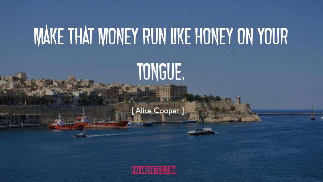 Honey Tongue quotes by Alice Cooper