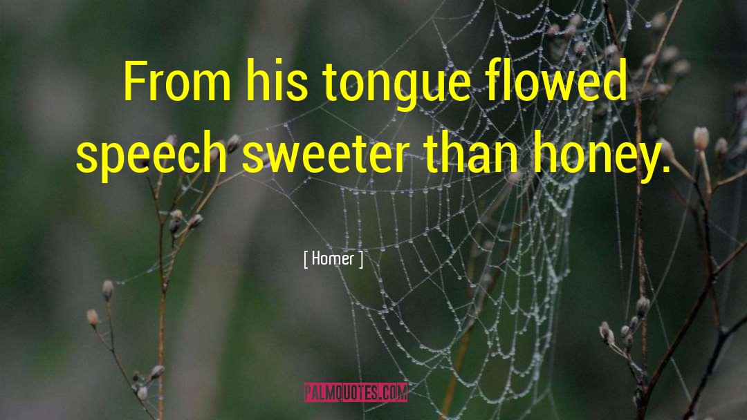 Honey Tongue quotes by Homer