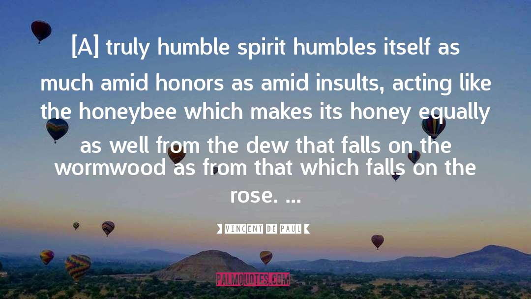 Honeybee quotes by Vincent De Paul