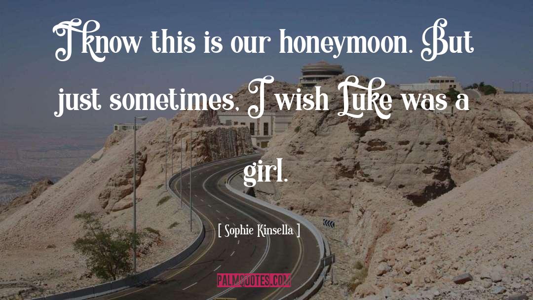 Honeymoon quotes by Sophie Kinsella