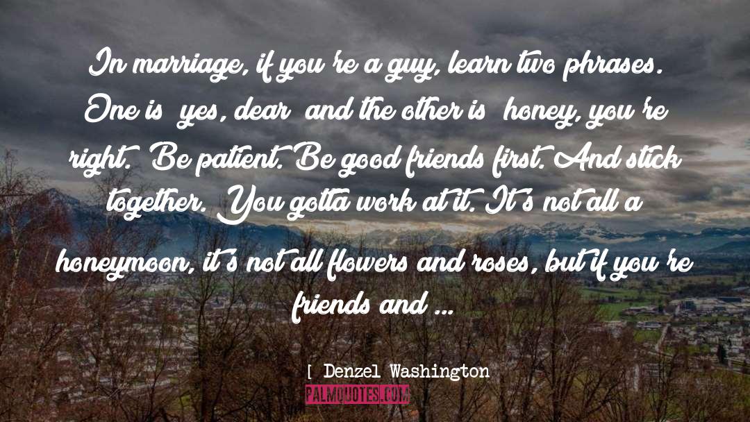 Honeymoon quotes by Denzel Washington
