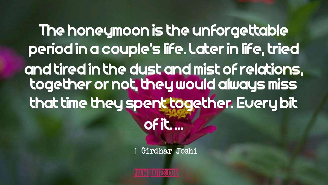 Honeymoon quotes by Girdhar Joshi