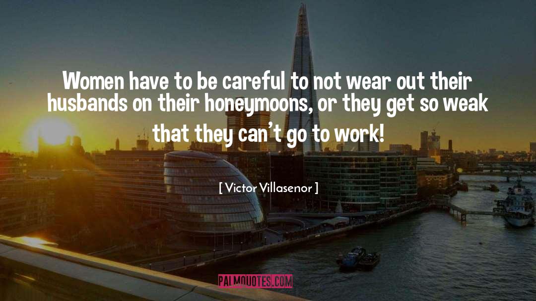Honeymoon quotes by Victor Villasenor