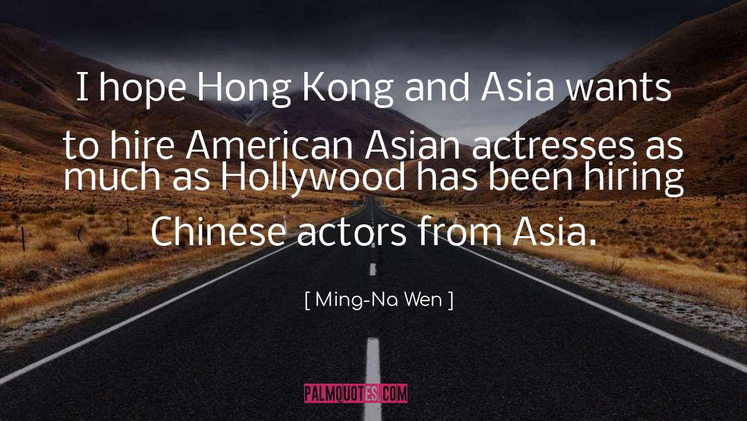 Hong Kong quotes by Ming-Na Wen