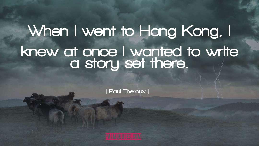 Hong Kong quotes by Paul Theroux