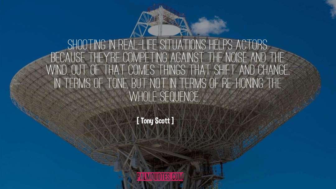 Honing quotes by Tony Scott