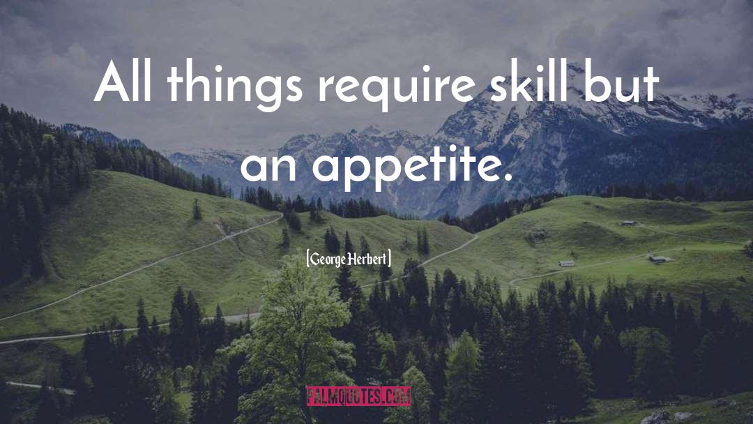 Honing Skills quotes by George Herbert
