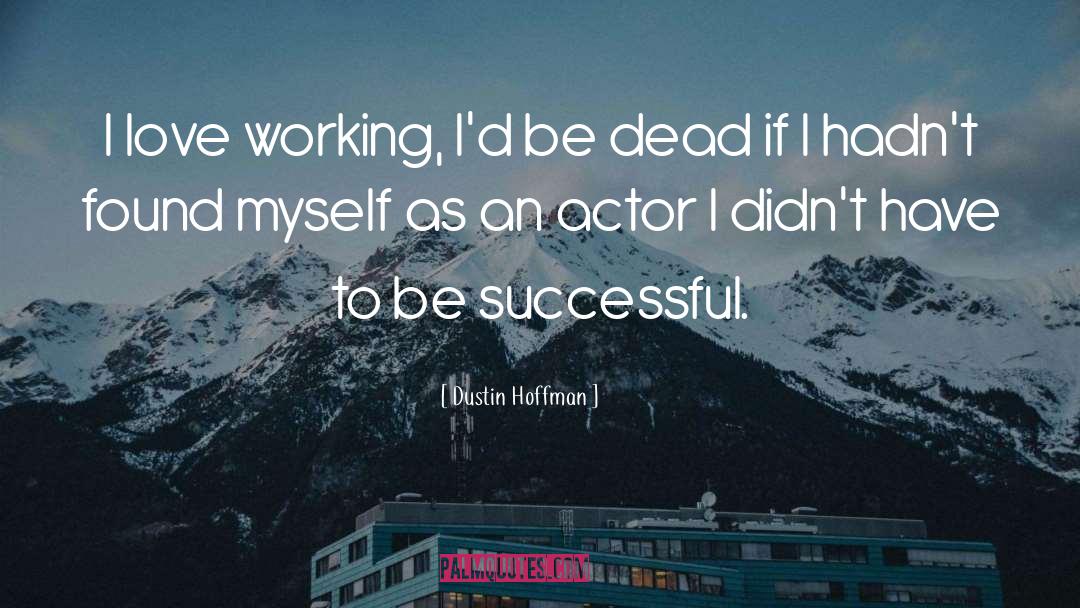 Honken Dustin quotes by Dustin Hoffman