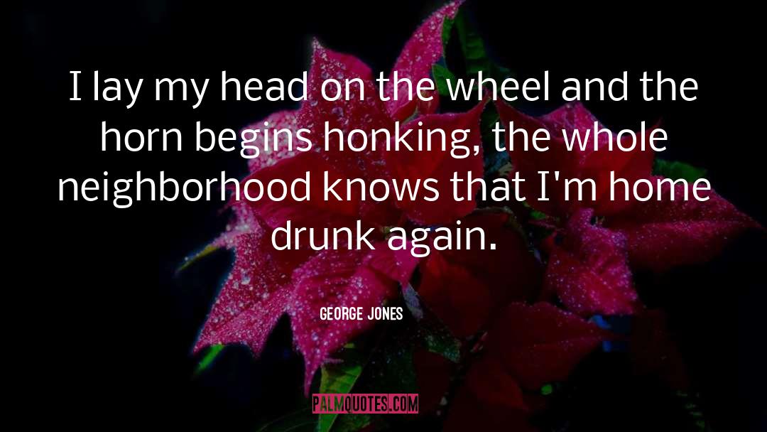 Honking quotes by George Jones