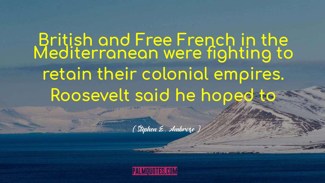 Honnete In French quotes by Stephen E. Ambrose