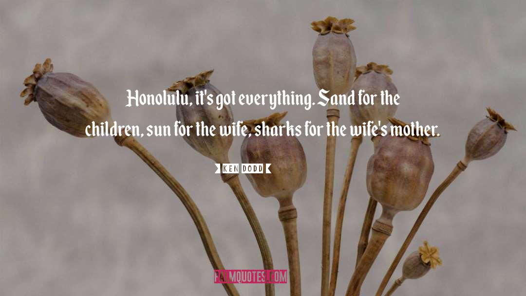 Honolulu quotes by Ken Dodd