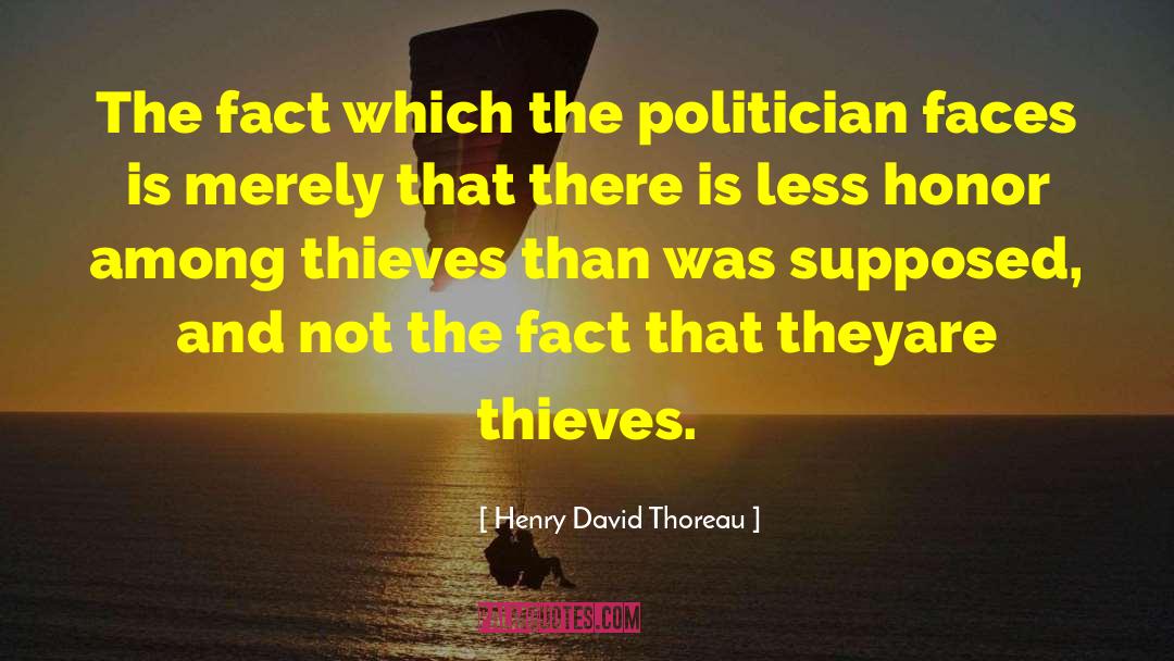 Honor Among Thieves quotes by Henry David Thoreau