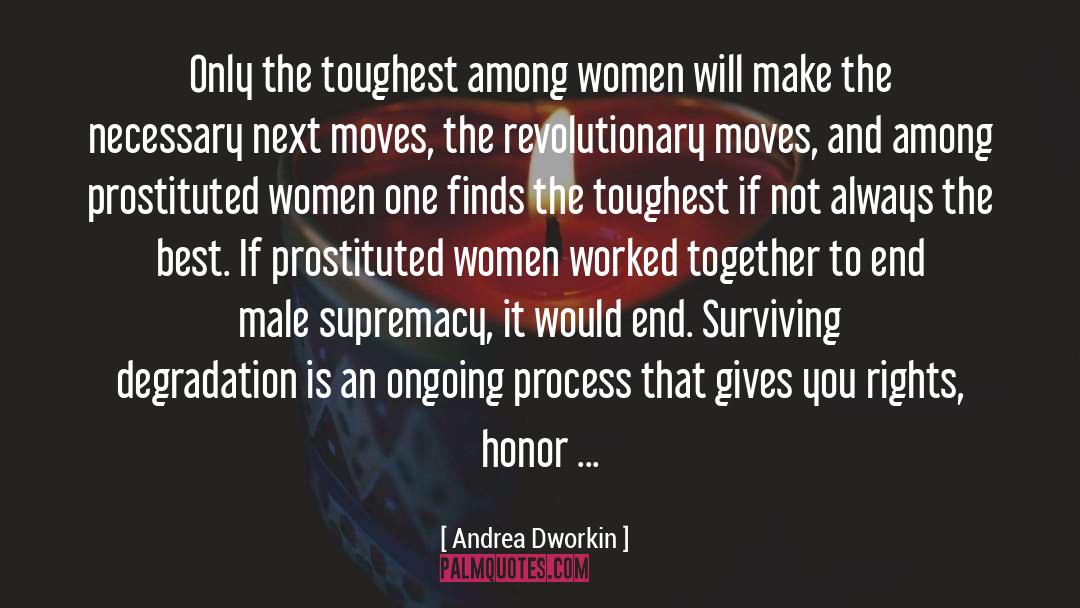 Honor Among Thieves quotes by Andrea Dworkin