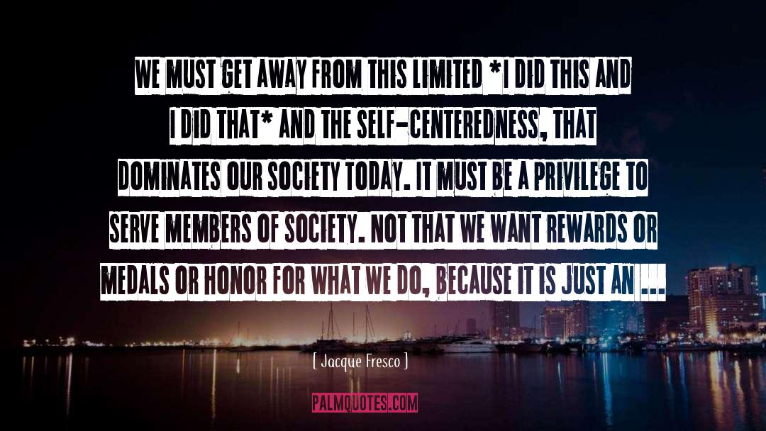 Honor Self quotes by Jacque Fresco