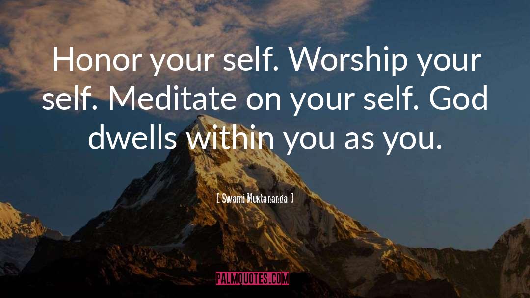 Honor Self quotes by Swami Muktananda