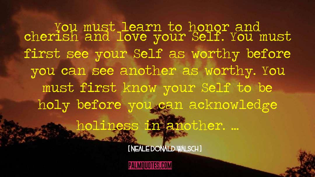 Honor Self quotes by Neale Donald Walsch