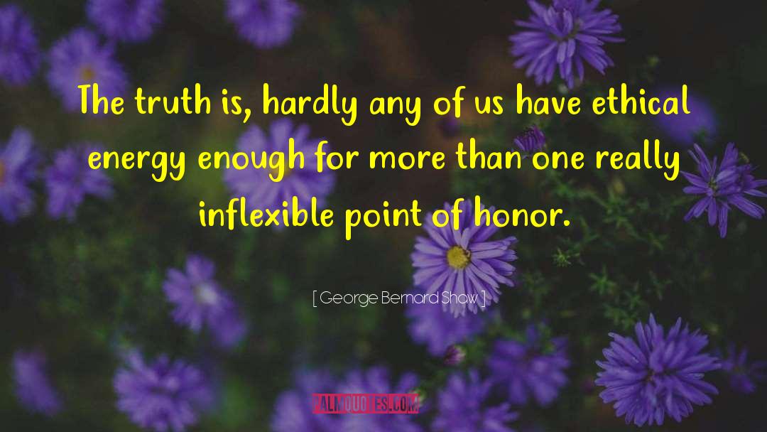 Honor Truth quotes by George Bernard Shaw