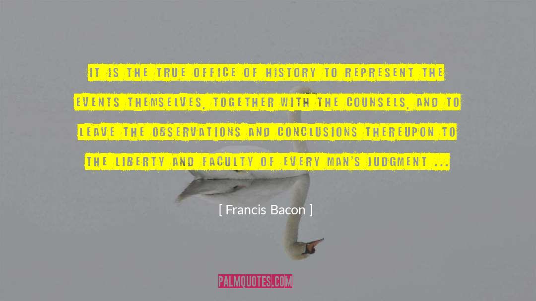 Honorable Men quotes by Francis Bacon
