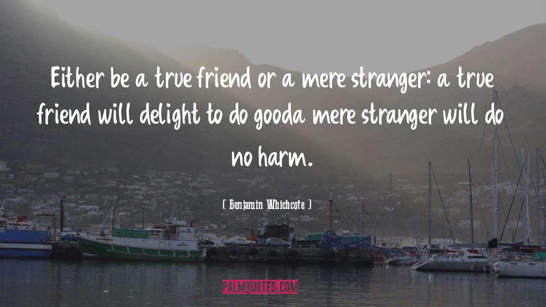 Honorable True Friends quotes by Benjamin Whichcote