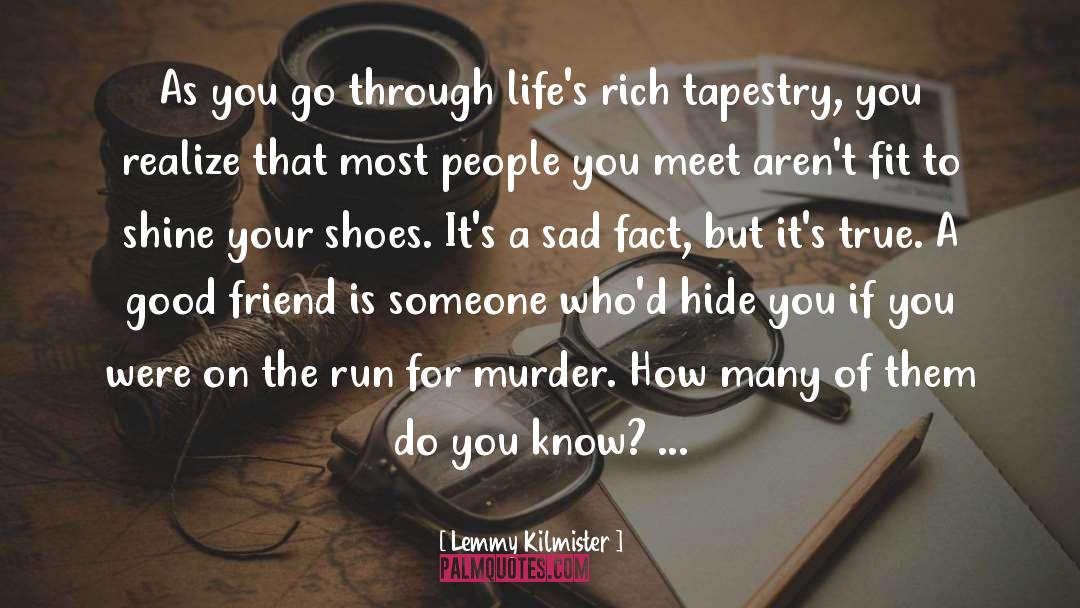 Honorable True Friends quotes by Lemmy Kilmister