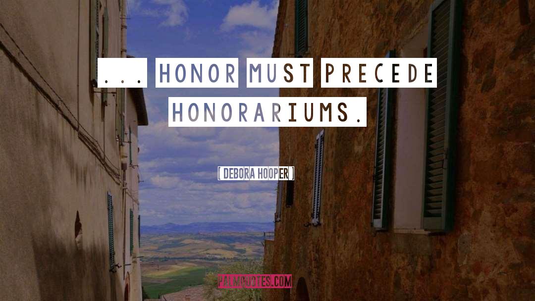 Honorariums quotes by Debora Hooper