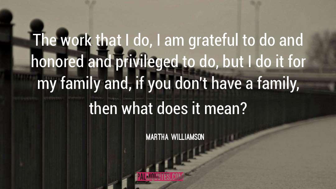 Honored quotes by Martha Williamson