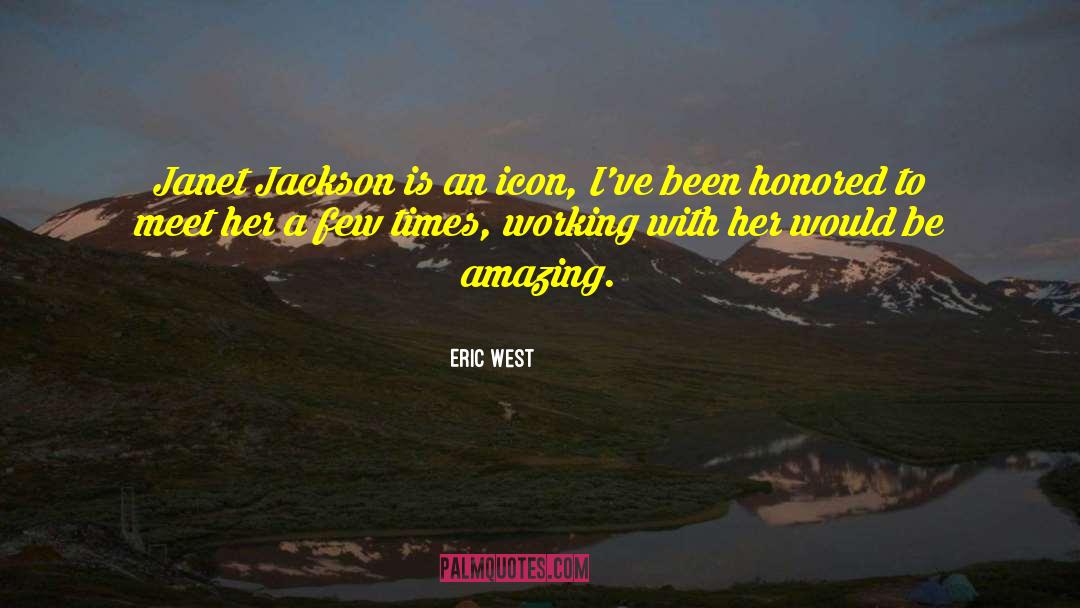 Honored quotes by Eric West