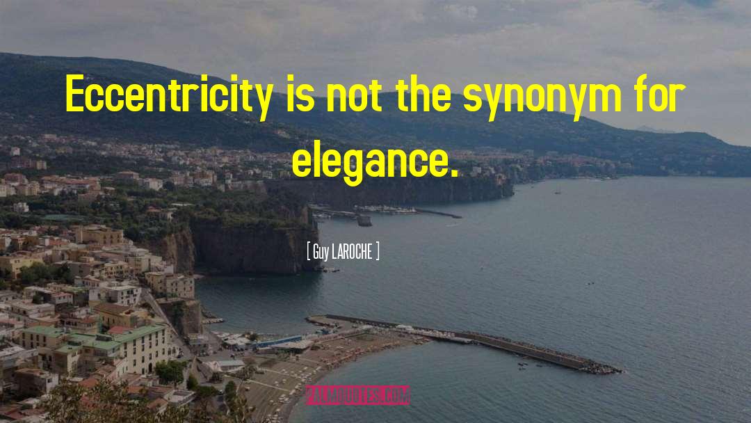 Honoree Synonym quotes by Guy LAROCHE