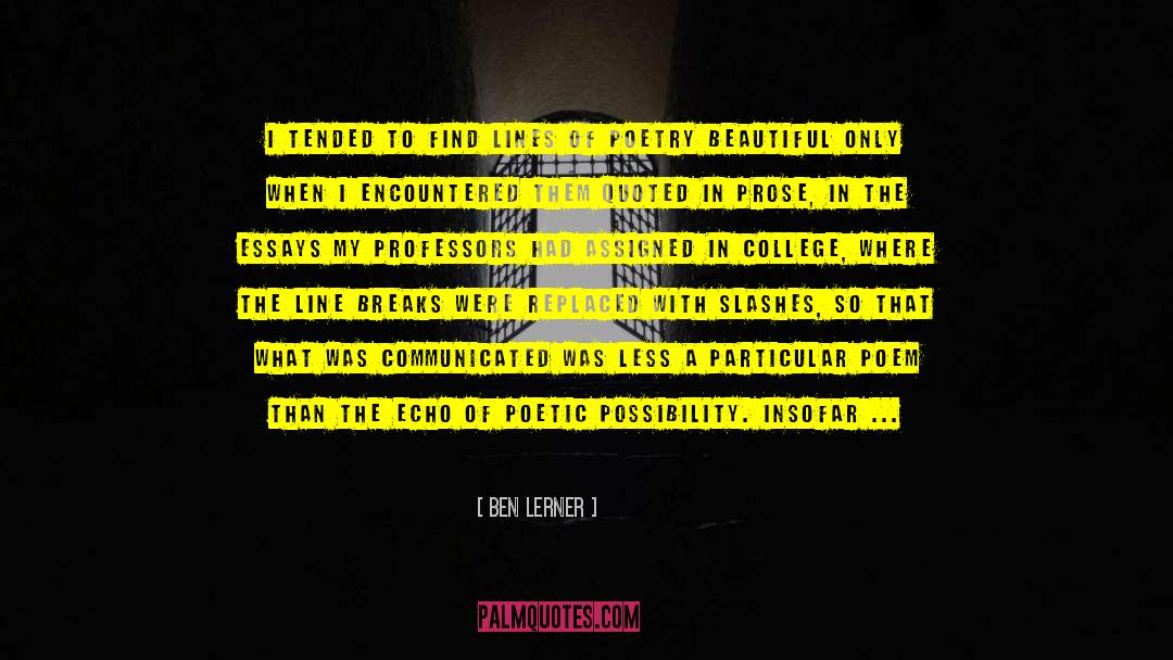 Honorees In The Arts quotes by Ben Lerner