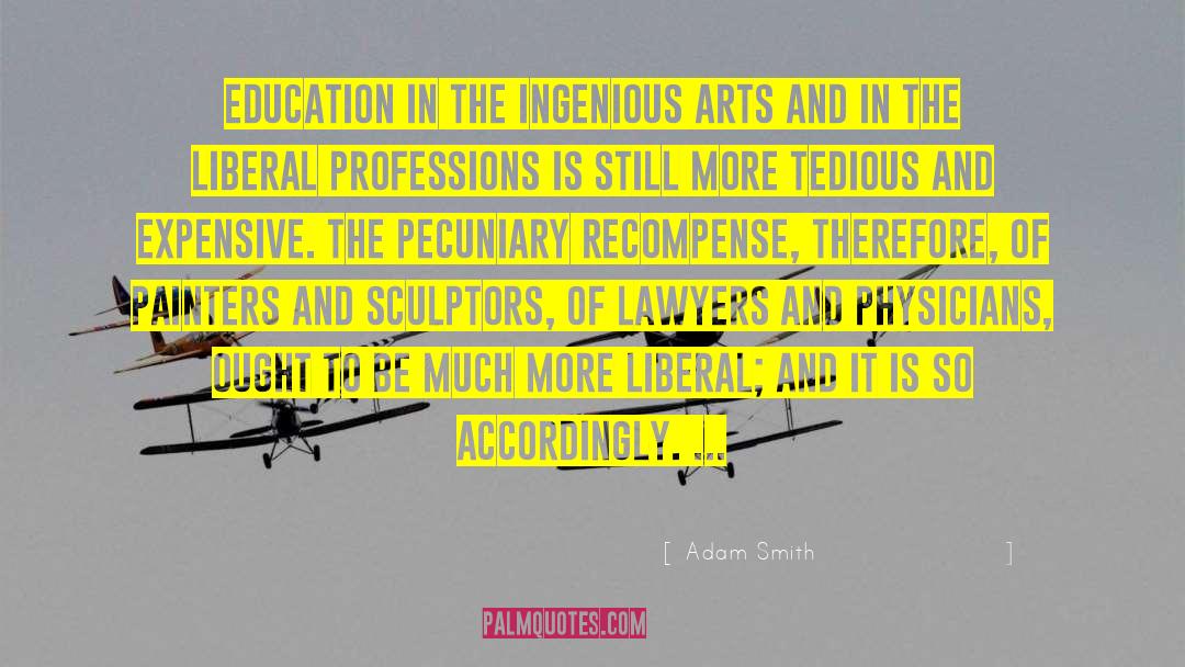 Honorees In The Arts quotes by Adam Smith
