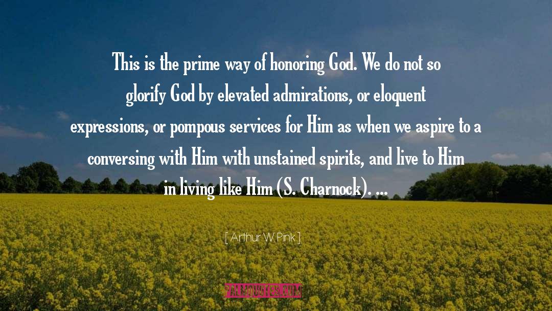 Honoring God quotes by Arthur W. Pink