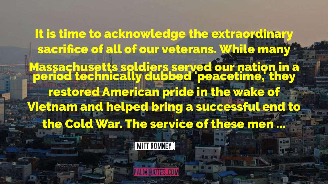Honoring Our Veterans quotes by Mitt Romney