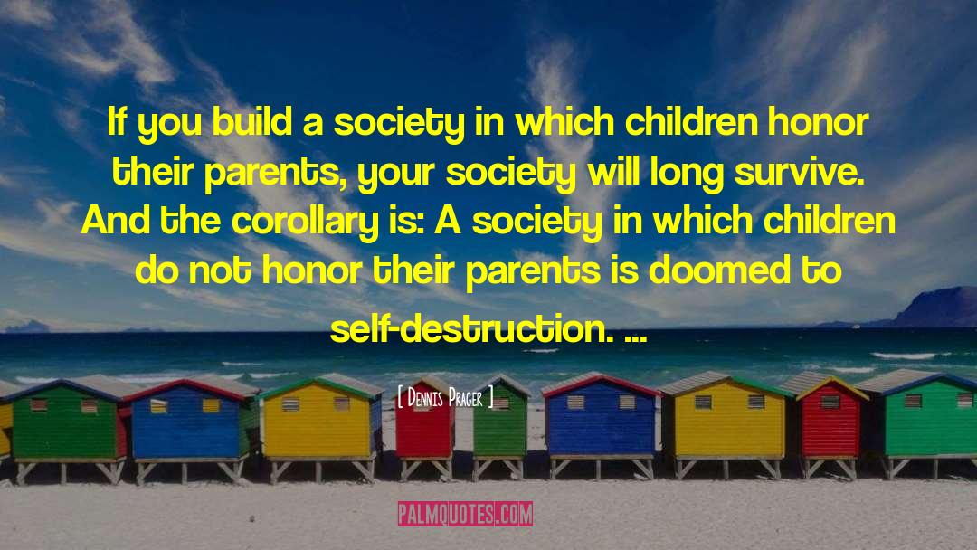 Honoring Parents quotes by Dennis Prager