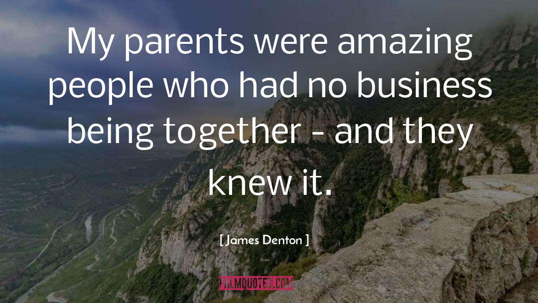 Honoring Parents quotes by James Denton
