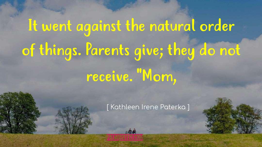 Honoring Parents quotes by Kathleen Irene Paterka