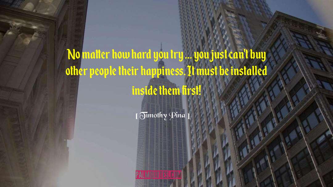 Honoring People quotes by Timothy Pina