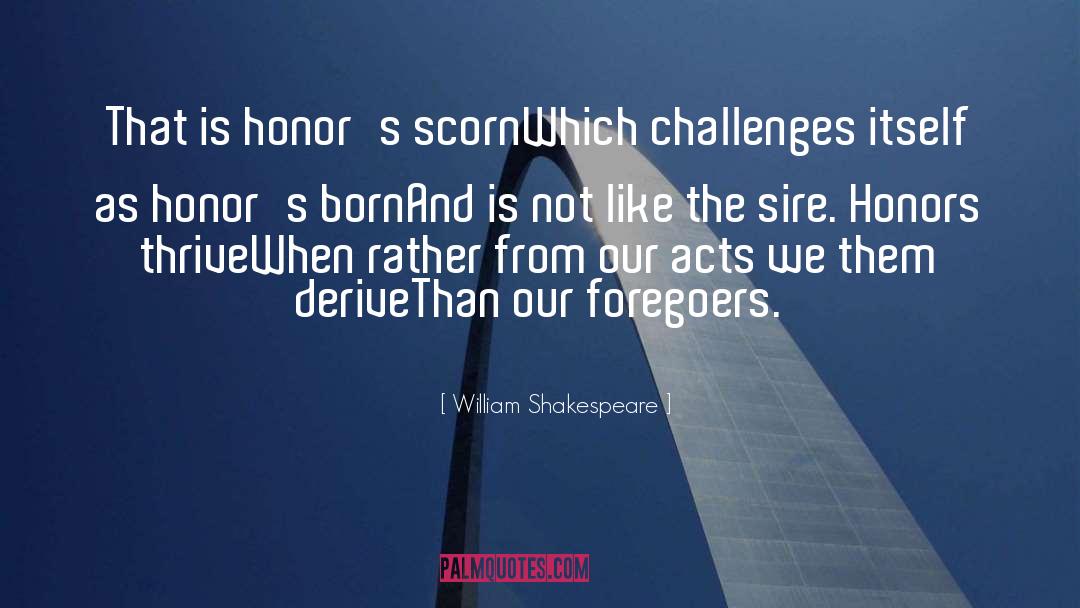 Honors quotes by William Shakespeare