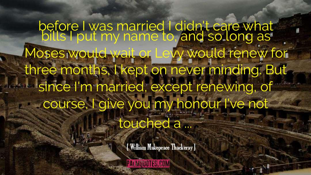 Honour And Respect quotes by William Makepeace Thackeray