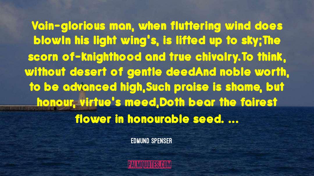 Honour Yourself quotes by Edmund Spenser