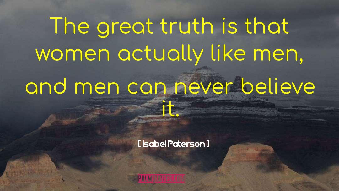 Honourable Men And Women quotes by Isabel Paterson