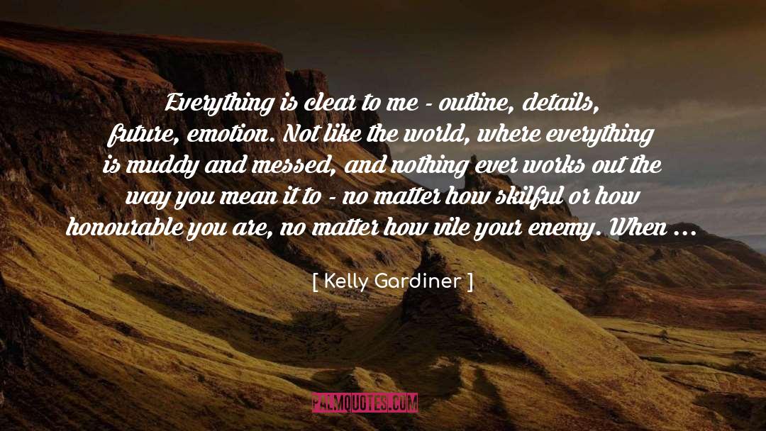 Honourable quotes by Kelly Gardiner