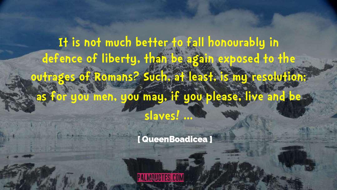 Honourably quotes by QueenBoadicea