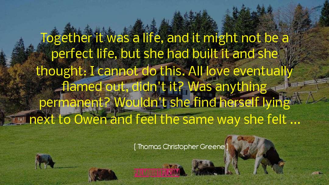 Honouring Life quotes by Thomas Christopher Greene