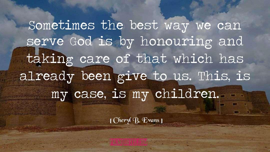 Honouring quotes by Cheryl B. Evans